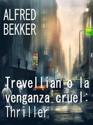 cover image of Trevellian o la venganza cruel